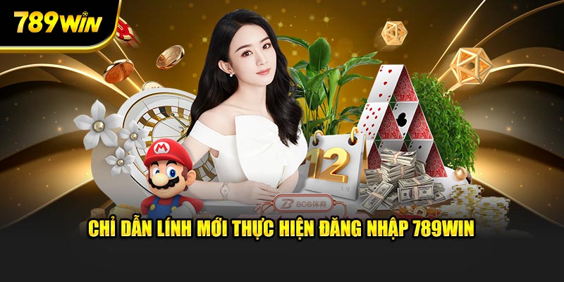 Chỉ dẫn lính mới thực hiện đăng nhập 789WIN Chỉ dẫn lính mới thực hiện đăng nhập 789WIN