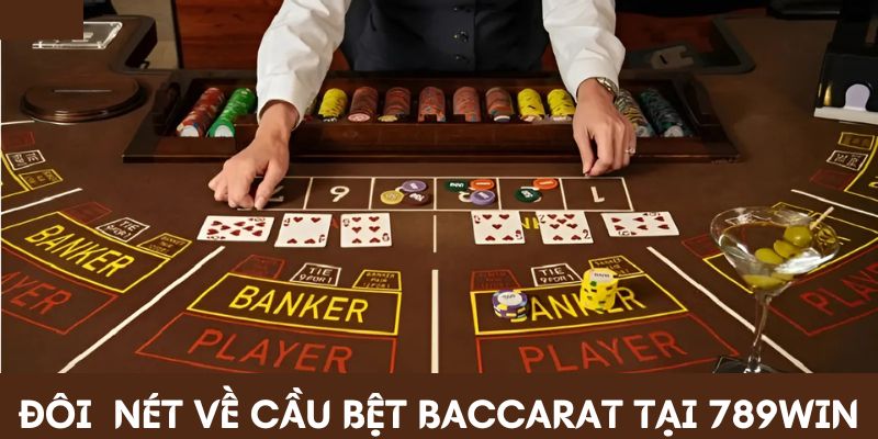 Đôi nét về cầu bệt Baccarat xuất hiện liên tục Đôi nét về cầu bệt Baccarat xuất hiện liên tục